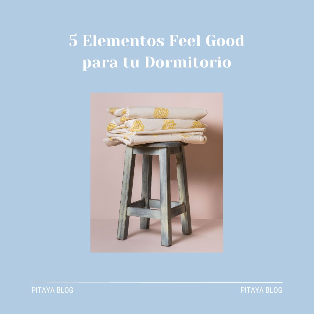 5 Elementos Feel Good para tu Dormitorio